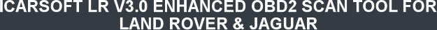 ICARSOFT LR V3.0 ENHANCED OBD2 SCAN TOOL FOR LAND ROVER & JAGUAR