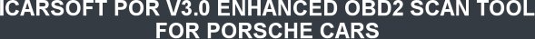 ICARSOFT POR V3.0 ENHANCED OBD2 SCAN TOOL FOR PORSCHE CARS
