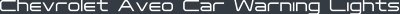 Chevrolet Aveo Car Warning Lights