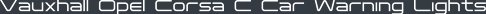 Vauxhall Opel Corsa C Car Warning Lights