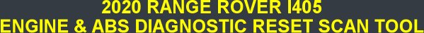 2020 RANGE ROVER l405 ENGINE & ABS DIAGNOSTIC RESET SCAN TOOL