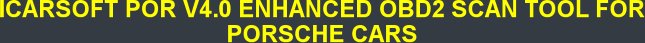 ICARSOFT POR V4.0 ENHANCED OBD2 SCAN TOOL FOR PORSCHE CARS